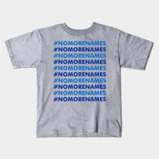 No more names Kids T-Shirt